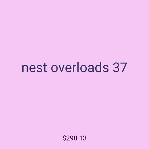 nest overloads 37