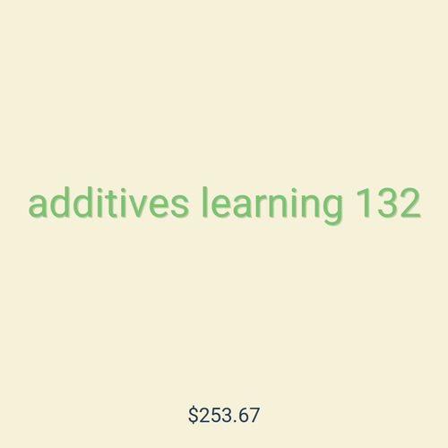 additives learning 132