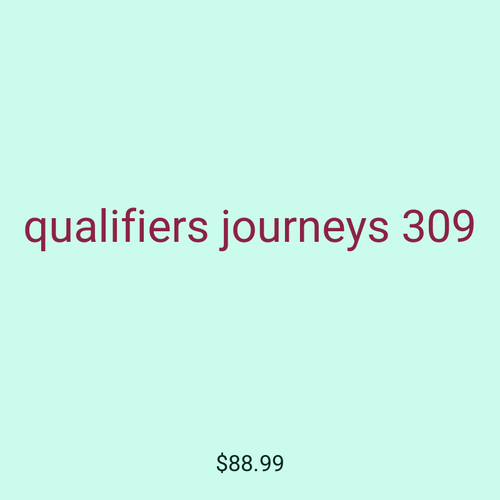 qualifiers journeys 309