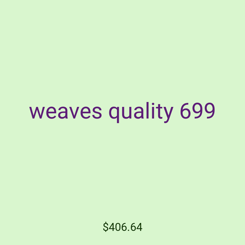 weaves quality 699
