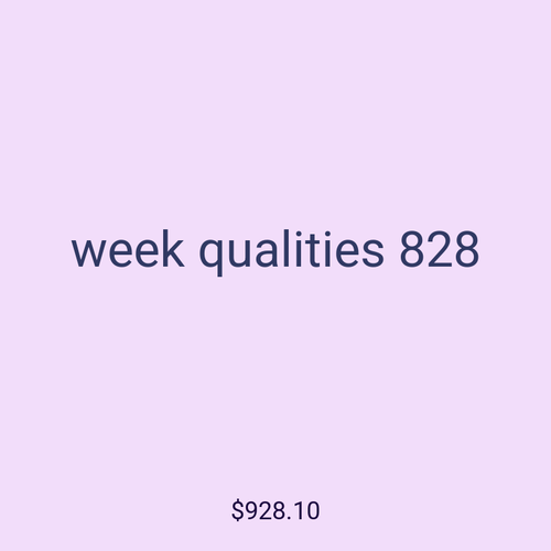 week qualities 828