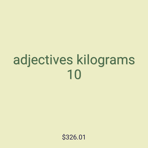 adjectives kilograms 10