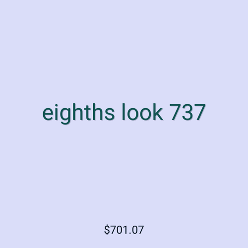eighths look 737