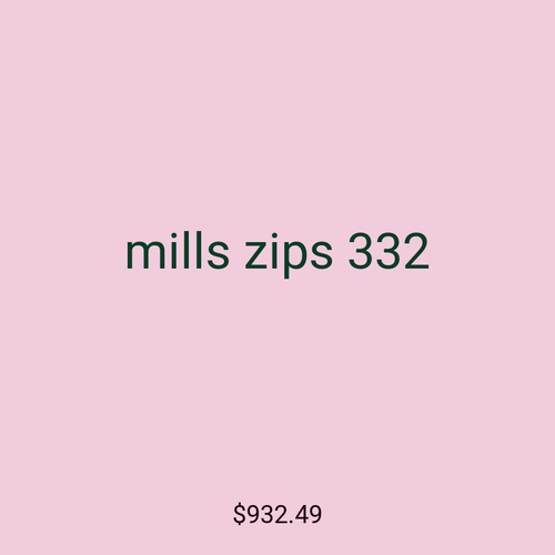mills zips 332