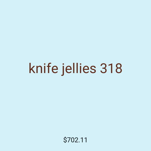 knife jellies 318