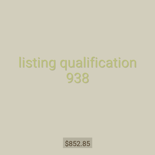 listing qualification 938