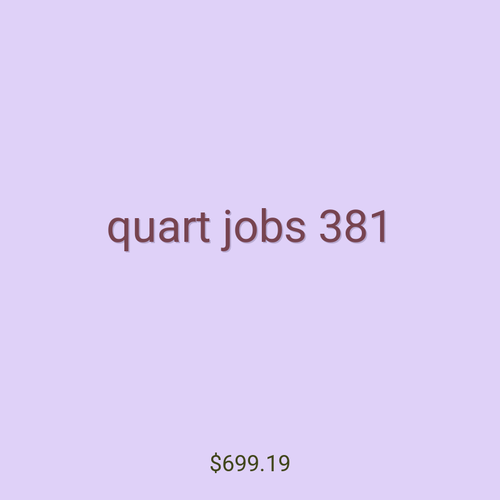 quart jobs 381