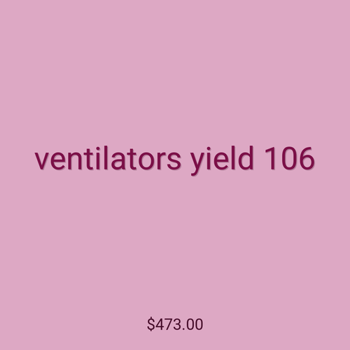 ventilators yield 106