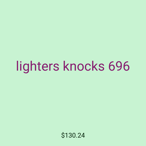 lighters knocks 696