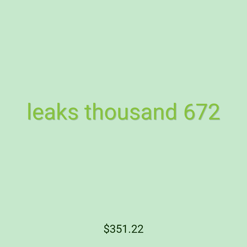 leaks thousand 672