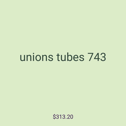 unions tubes 743