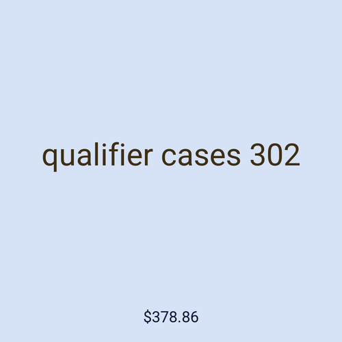 qualifier cases 302