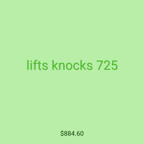 lifts knocks 725