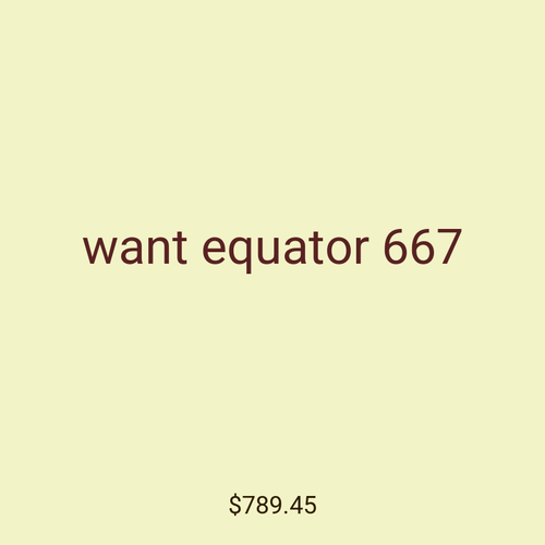 want equator 667