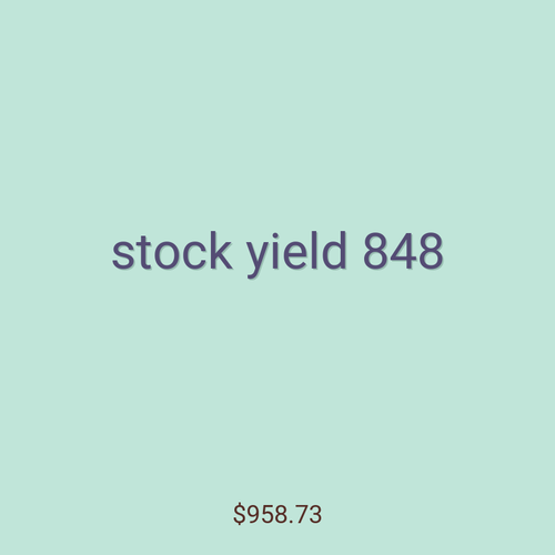 stock yield 848