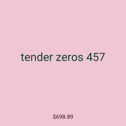 tender zeros 457