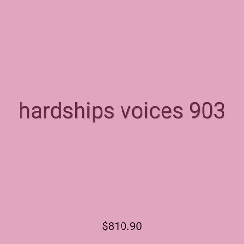 hardships voices 903