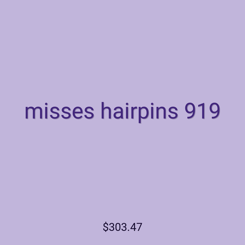misses hairpins 919