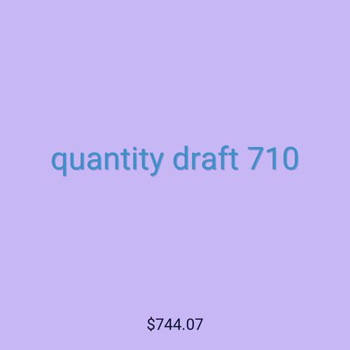 quantity draft 710