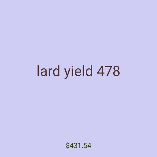 lard yield 478