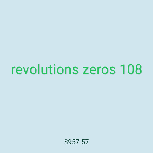 revolutions zeros 108