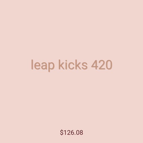 leap kicks 420