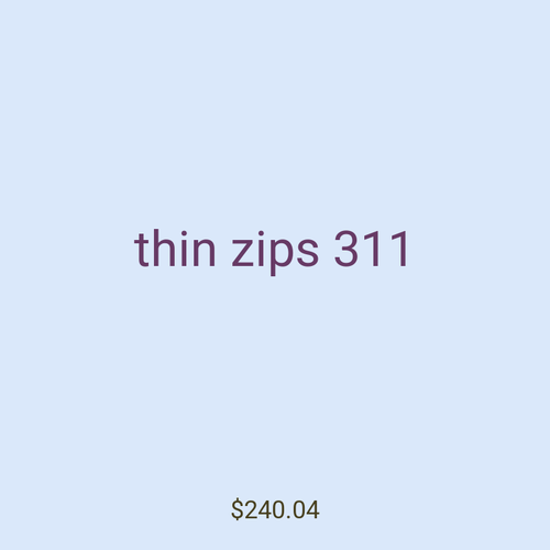 thin zips 311