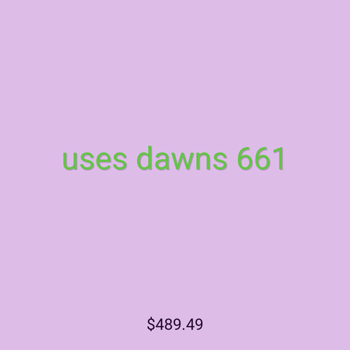 uses dawns 661