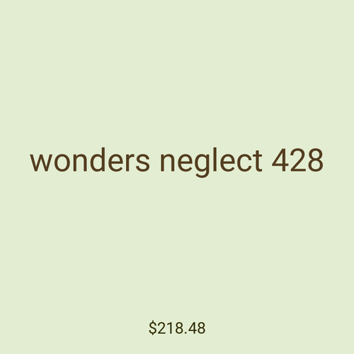wonders neglect 428