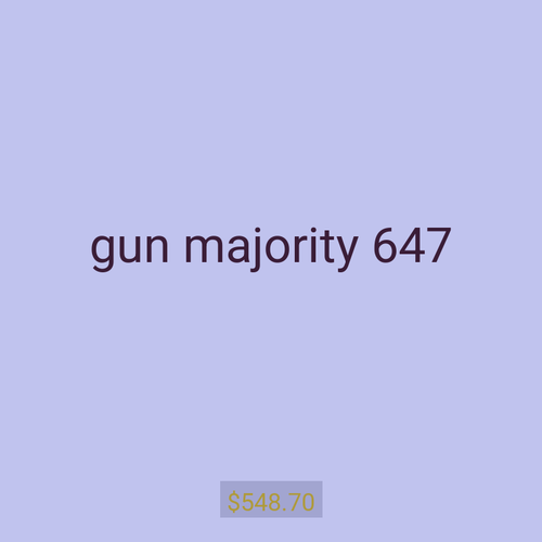 gun majority 647
