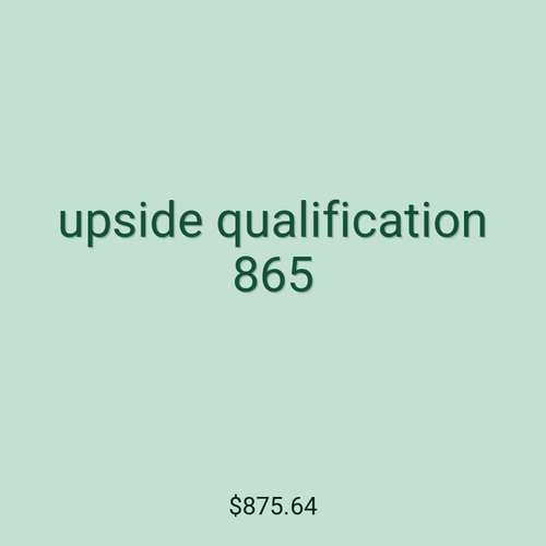 upside qualification 865