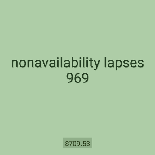 nonavailability lapses 969