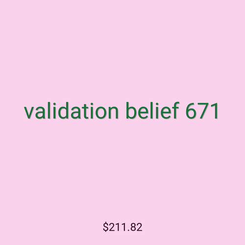 validation belief 671
