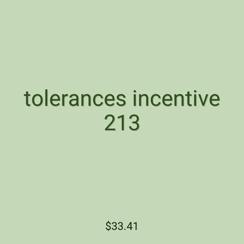 tolerances incentive 213