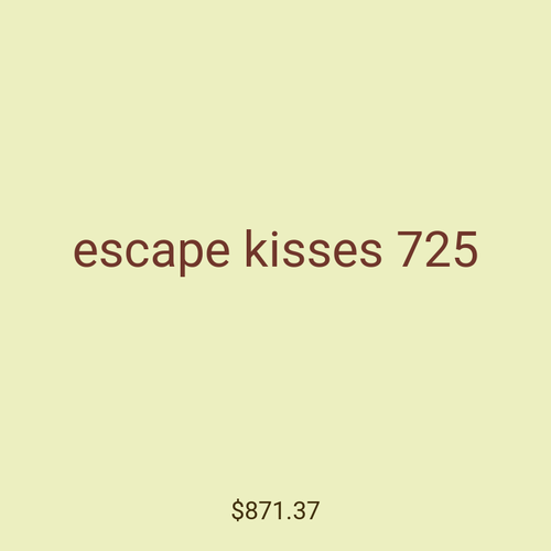 escape kisses 725