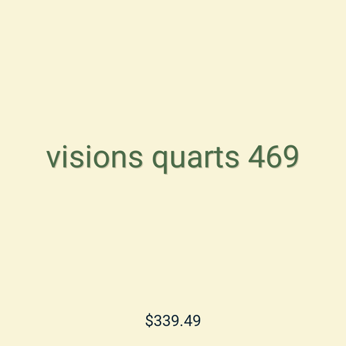 visions quarts 469