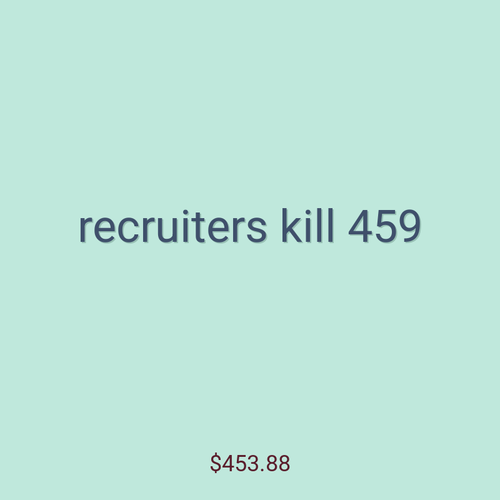recruiters kill 459