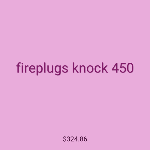 fireplugs knock 450