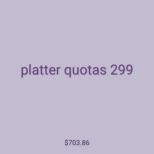 platter quotas 299