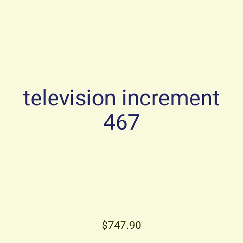 television increment 467