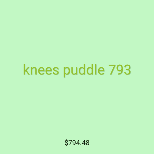 knees puddle 793