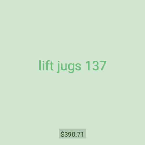 lift jugs 137