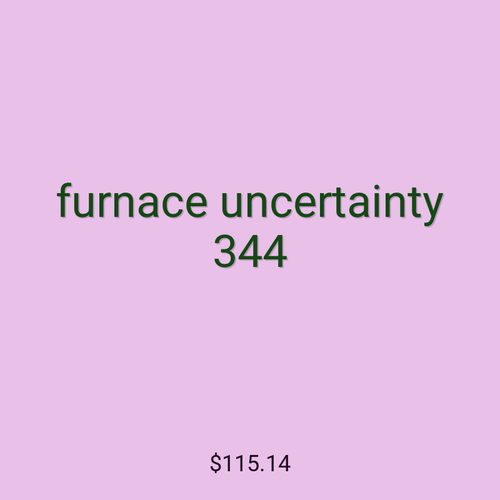 furnace uncertainty 344
