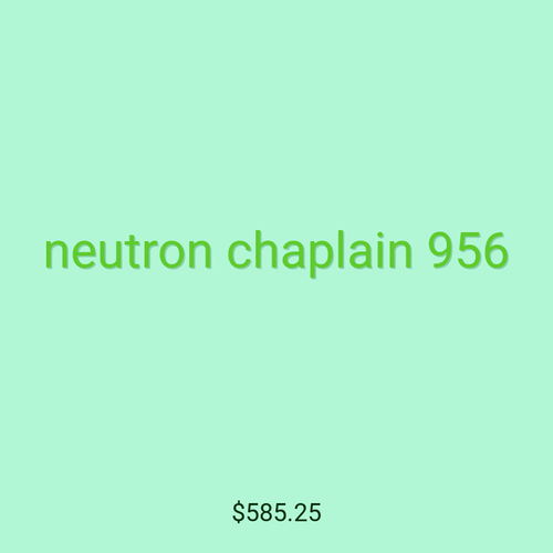 neutron chaplain 956