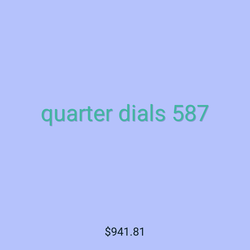 quarter dials 587