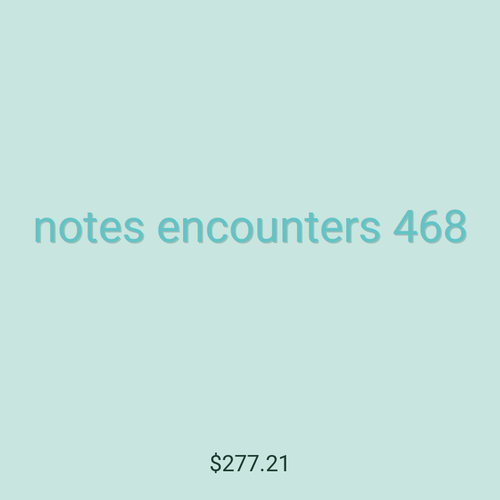 notes encounters 468