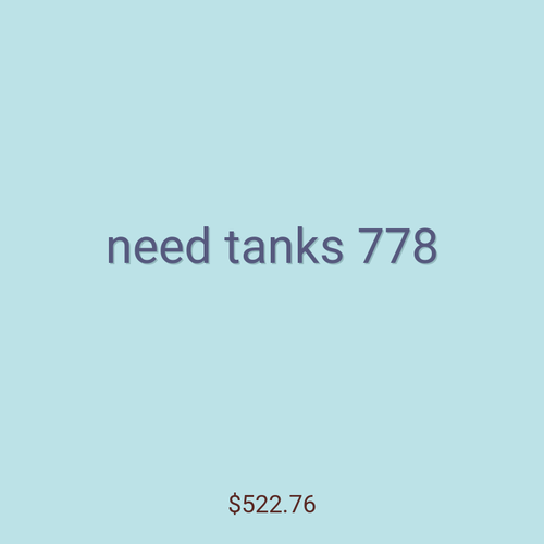 need tanks 778