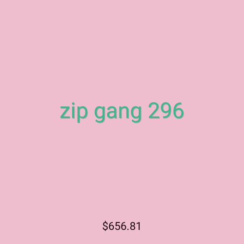 zip gang 296