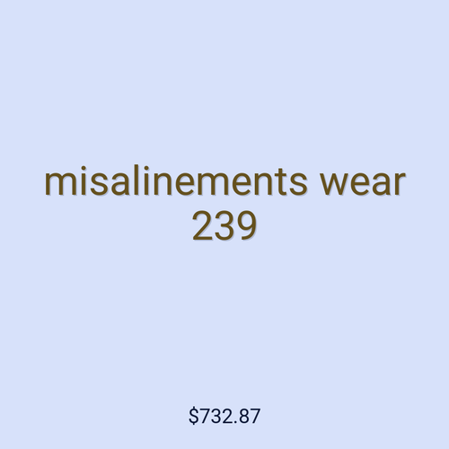 misalinements wear 239