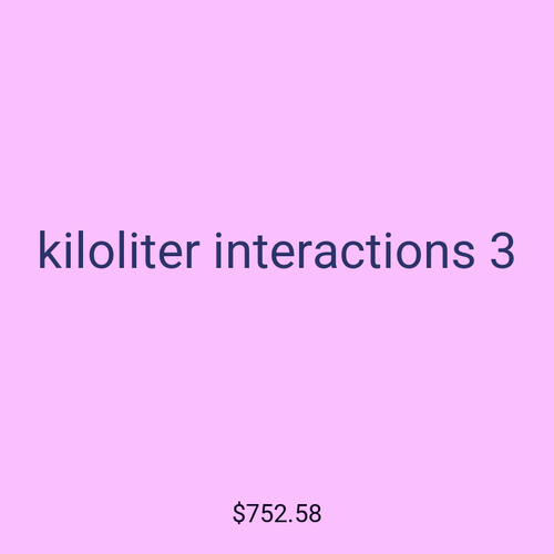kiloliter interactions 3
